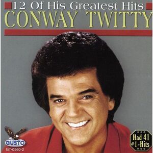 Conway Twitty - 12 of His Greatest Hits  CD